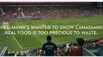 Hellmann's wanted to show Canadians real food is too good to be wasted